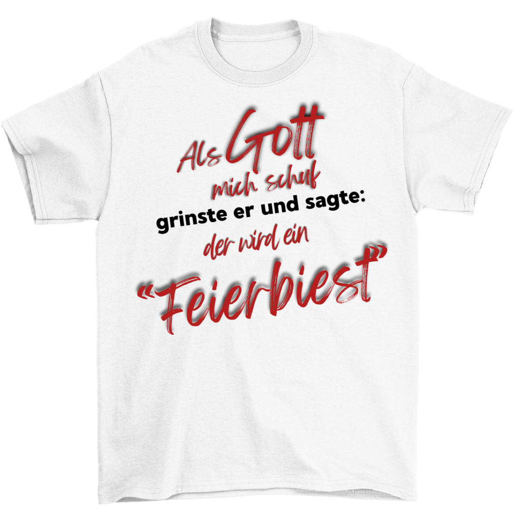 Feierbist | UNISEX  Shirt