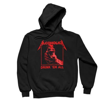 Drink Em All  - Unisex Hoodie