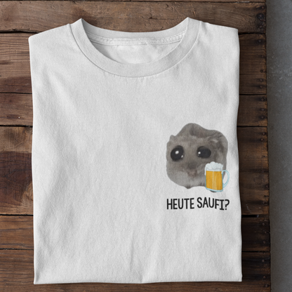 Heute Saufi?  - Unisex Shirt