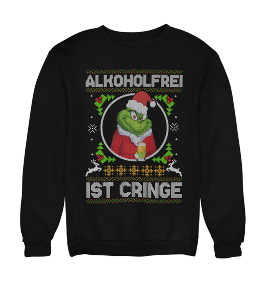 Alkoholfrei ist cringe  - Unisex Sweatshirt