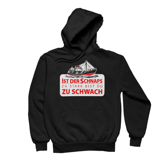 Schnaps zu stark  - Unisex Hoodie