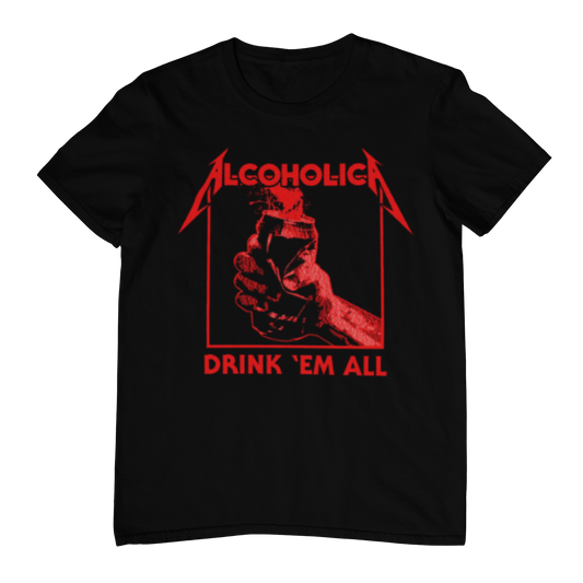 Drink Em All  - Unisex Shirt