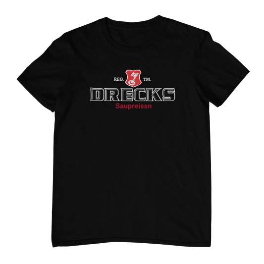 Drecks Saupreissn  - Unisex Shirt